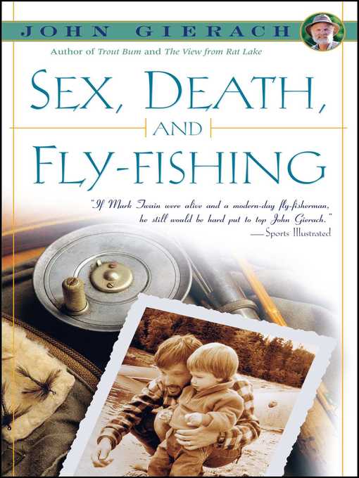 Title details for Sex, Death, and Fly-Fishing by John Gierach - Available